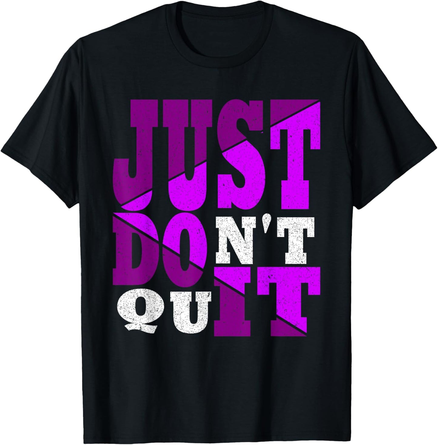Just Don't Quit - Do It , Motivational T-Shirt - T-Shirt | Black