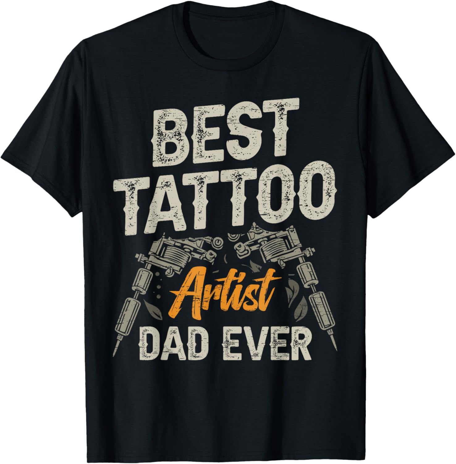Best Tattoo Artist Dad Ever Tatoos T-Shirt - T-Shirt | Black