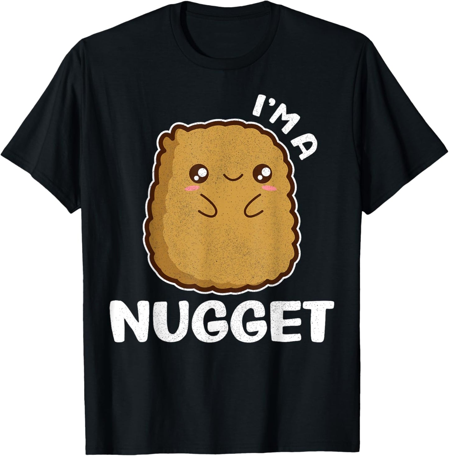 I'm A Nugget Funny Certified Kawaii Chicken Nugget T-Shirt - T-Shirt | Black