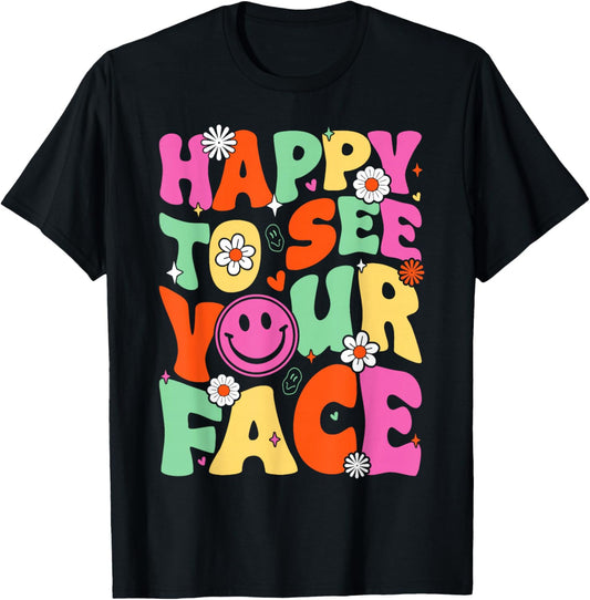 Retro Groovy Happy To See Your Face Back To School Teacher Women Girls Kids T-Shirt - T-Shirt | Black