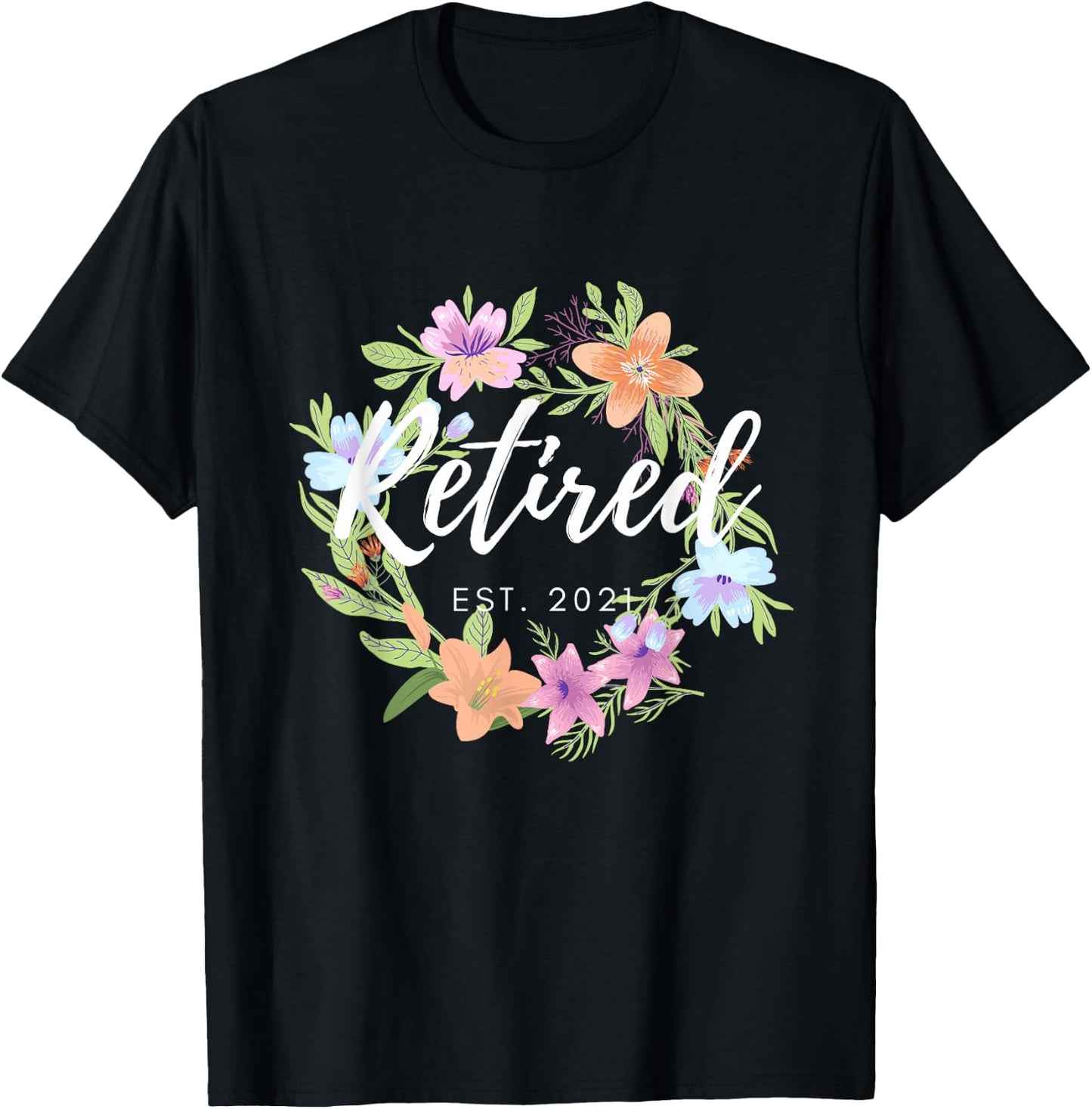 Floral Retired Est. 2021 Retirement T-Shirt - T-Shirt | Black