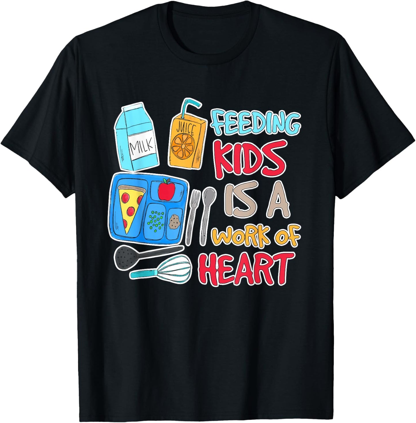 Feeding Kids is A Work of Heart School Lunch Lady Worker T-Shirt - T-Shirt | Black