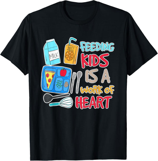 Feeding Kids is A Work of Heart School Lunch Lady Worker T-Shirt - T-Shirt | Black