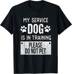My Service Dog is in Training Please Do Not pet Men Women Girls Kids T-Shirt - T-Shirt | Black
