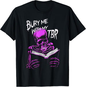 Burry Me With My To Be Read Skeleton Reads Favorite Book T-Shirt - T-Shirt | Black