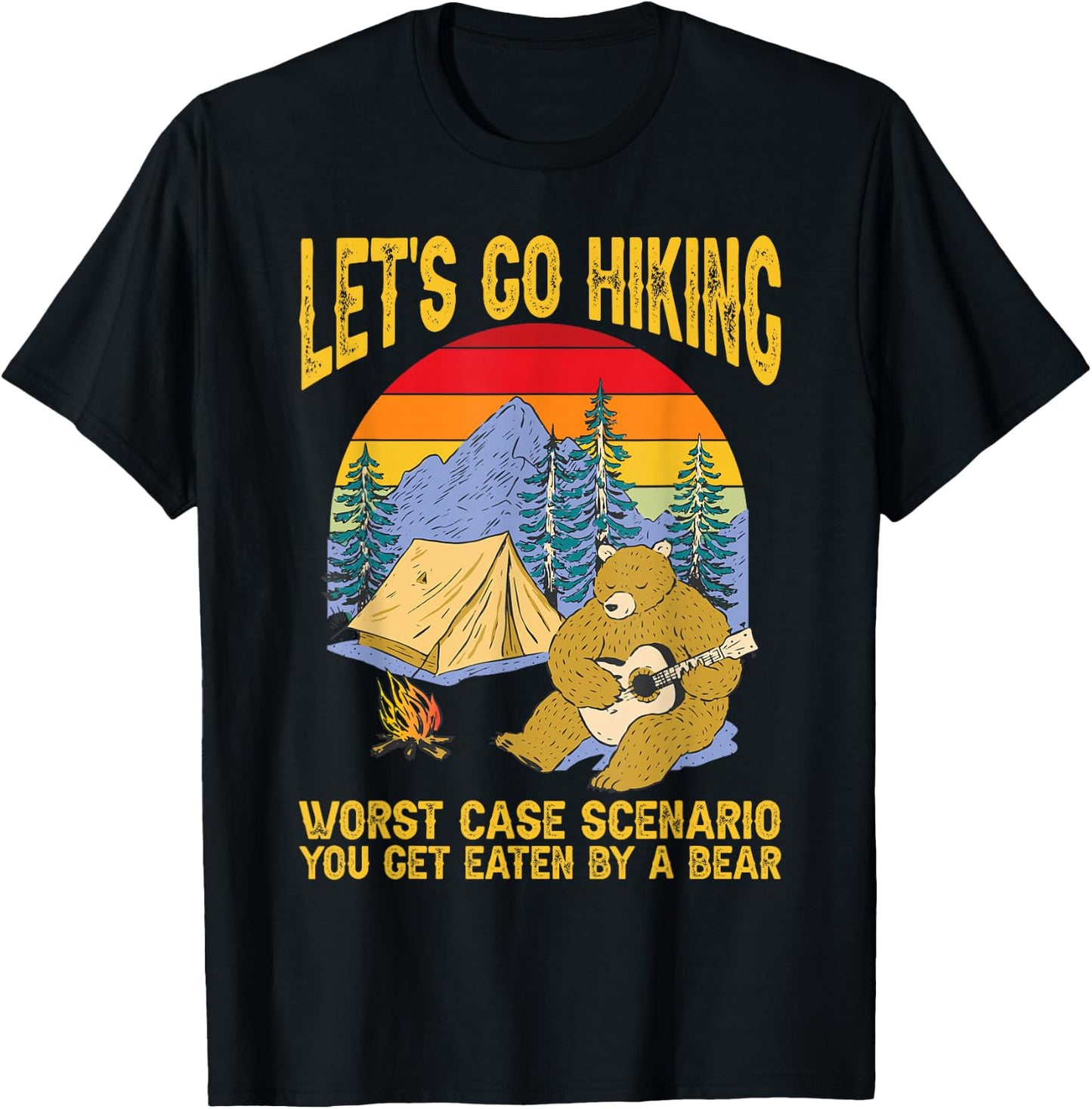 Let's Go Hiking Worst Case Scenario You Get Eaten By A Bear T-Shirt - T-Shirt | Black