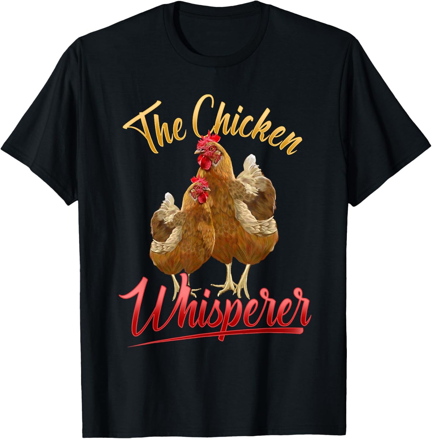 The Chicken Whisperer T Shirt Funny Chicken Lover Farming T-Shirt - T-Shirt | Black