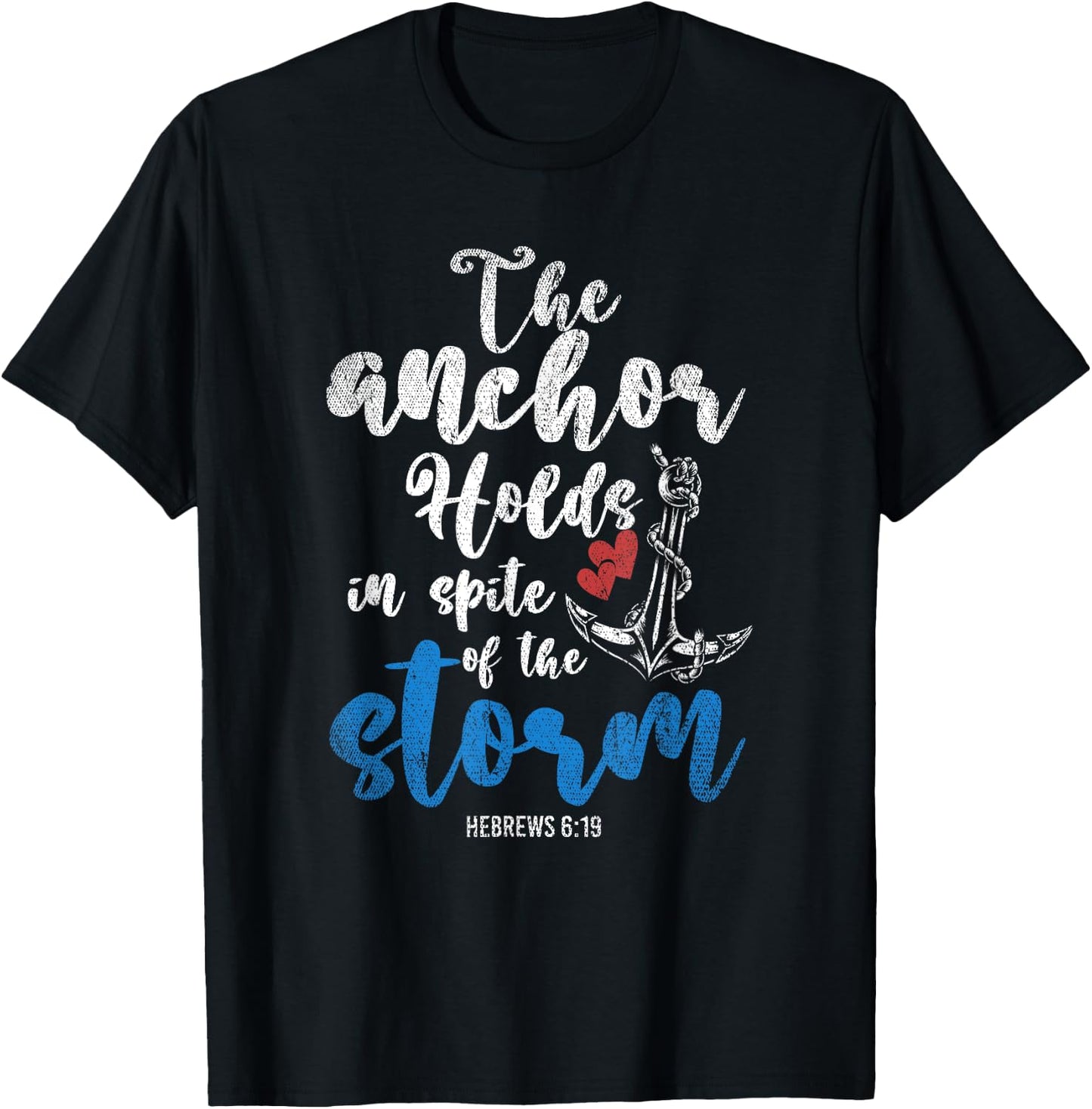 The Anchor Holds In Spite Of The Storm Holy Bible Prayer T-Shirt - T-Shirt | Black