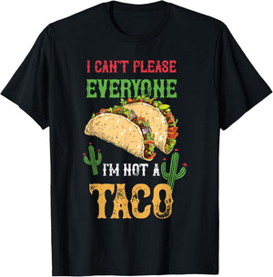 Taco I Can't Please Everyone Mexican Tacos Cinco De Mayo T-Shirt - T-Shirt | Black