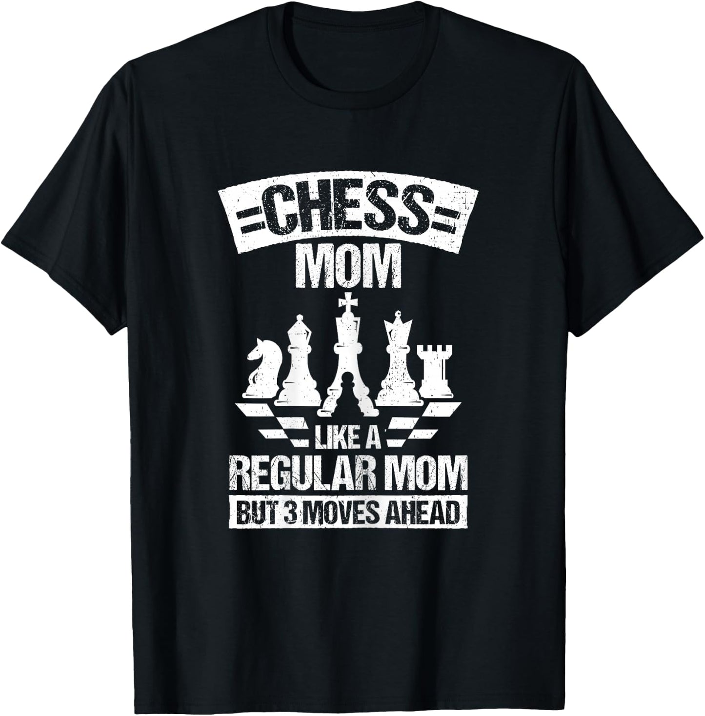 CHESS MOM LIKE A REGULAR MOM BUT 3 MOVES AHEAD. Chess Fan T-Shirt - T-Shirt | Black