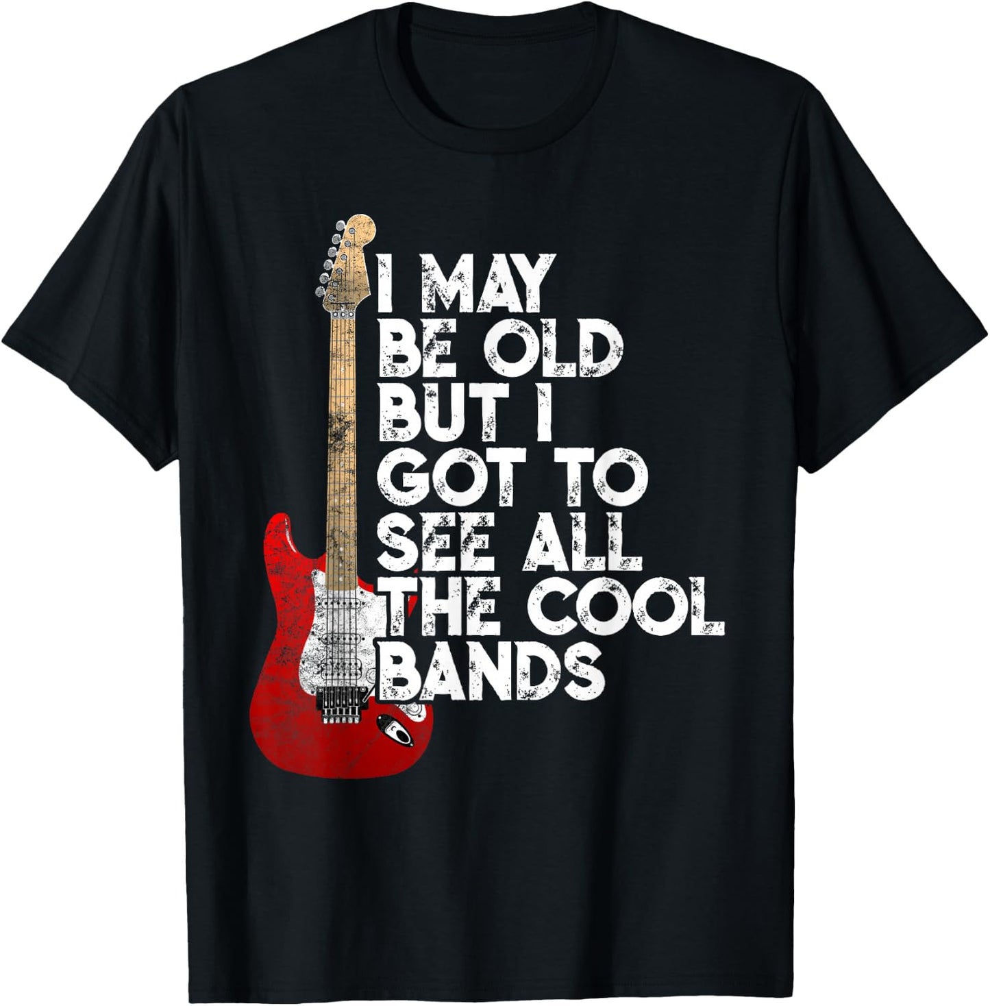 I May Be Old But I Got to See All The Cool Bands Concert T-Shirt - T-Shirt | Black