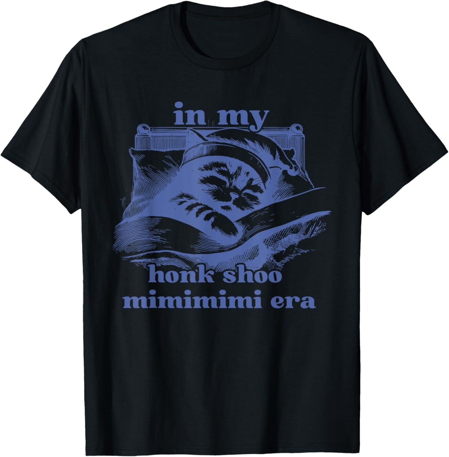 In My Honk Shoo Mimimimi Era Funny Cat Lovers Men Women T-Shirt - T-Shirt | Black