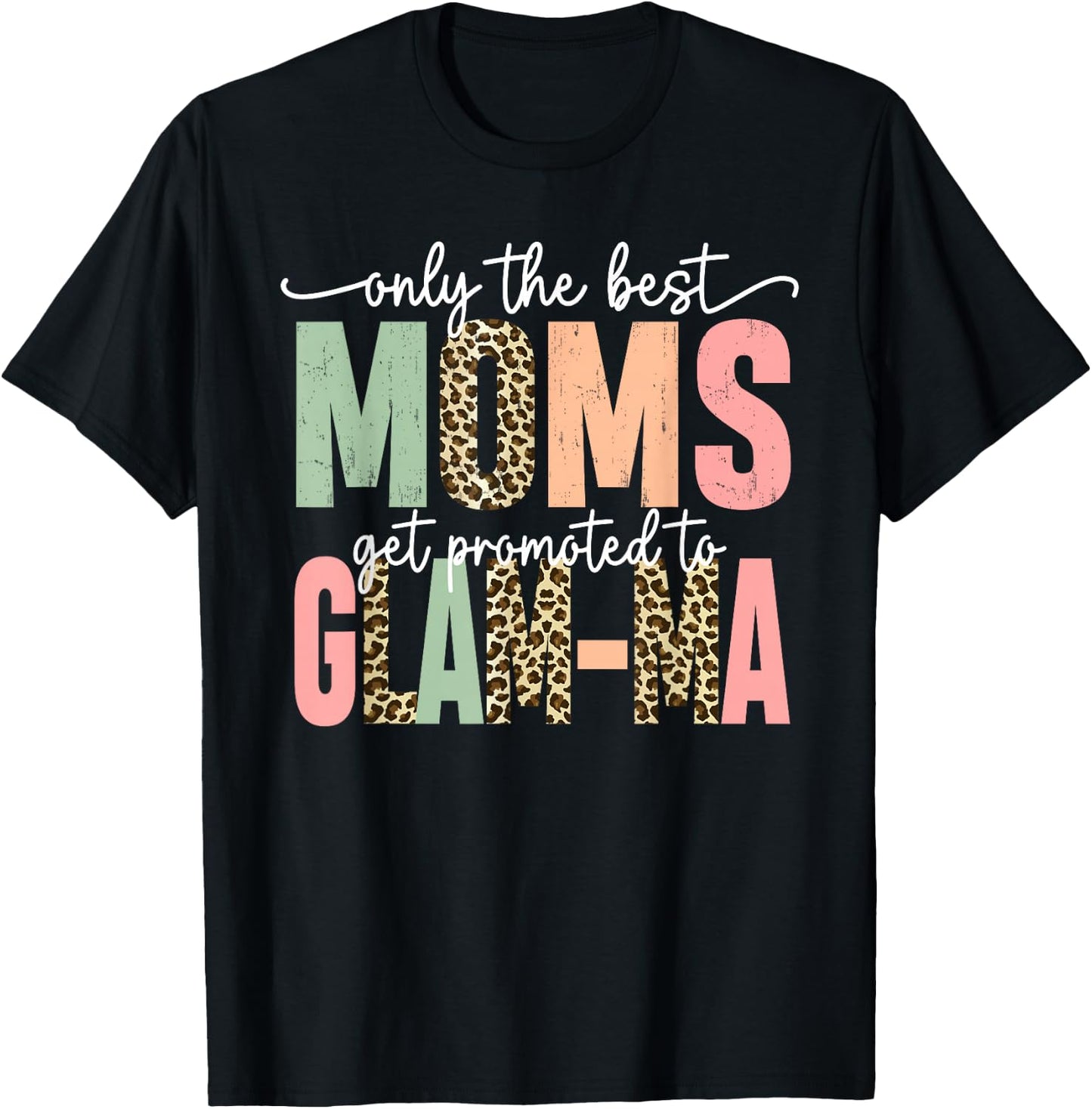 Great Moms Get Promoted to Glam-ma Birthday Gift Grandma T-Shirt - T-Shirt | Black