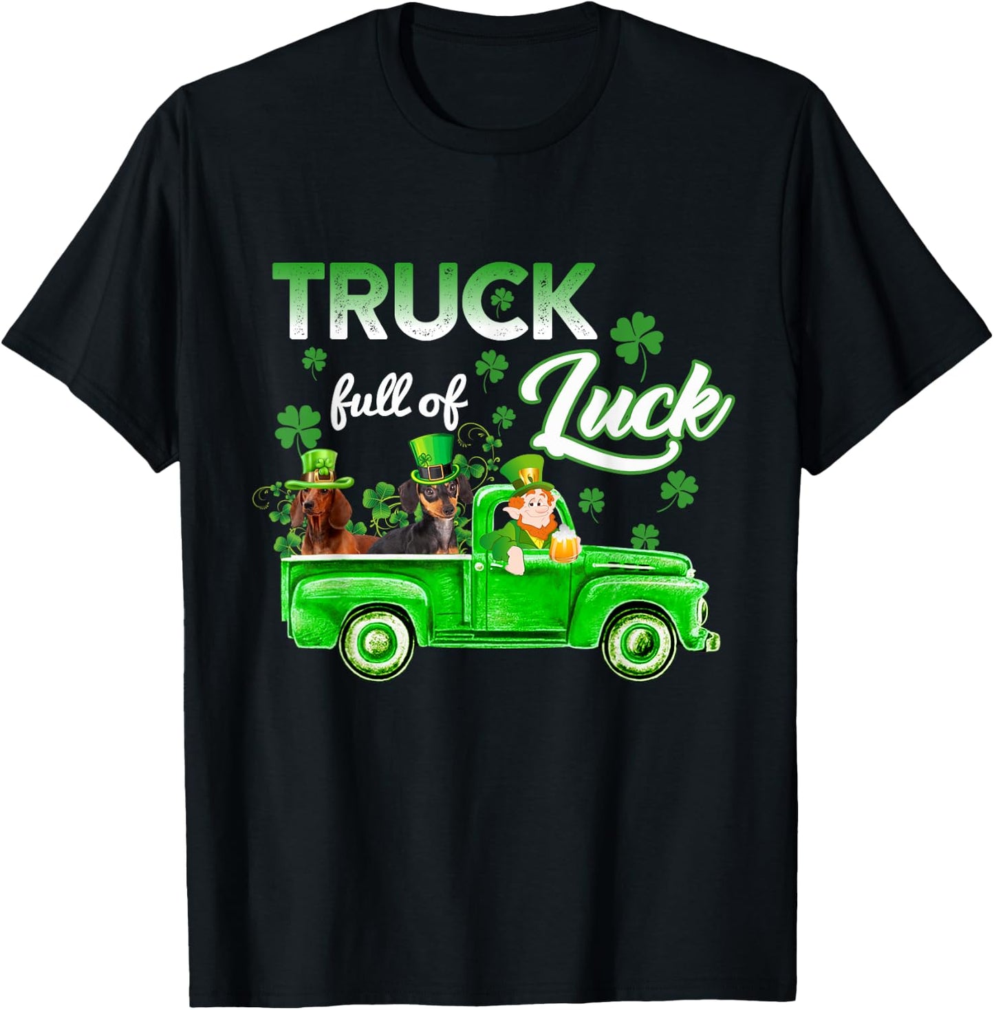 Truck Full of Luck Dachshund Dog Happy St Patrick's Day Gift T-Shirt - T-Shirt | Black