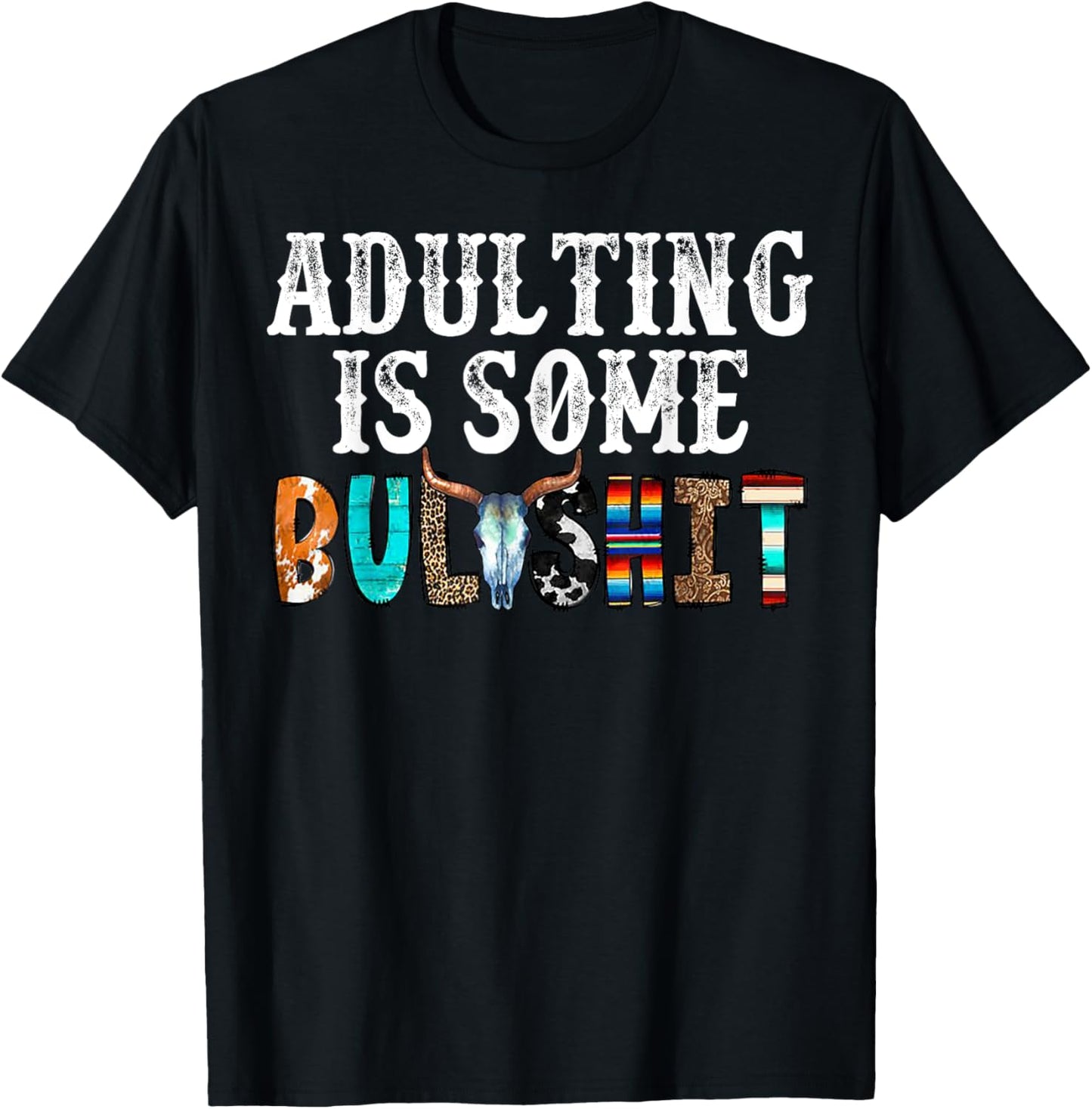 Adulting Is Some Bullshit T-Shirt - T-Shirt | Black