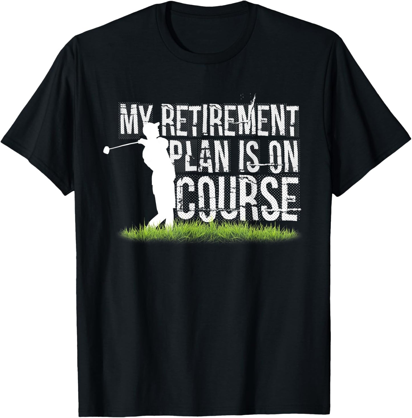 I'm Retired Funny Golf Golf Funny Golfing T-Shirt - T-Shirt | Black