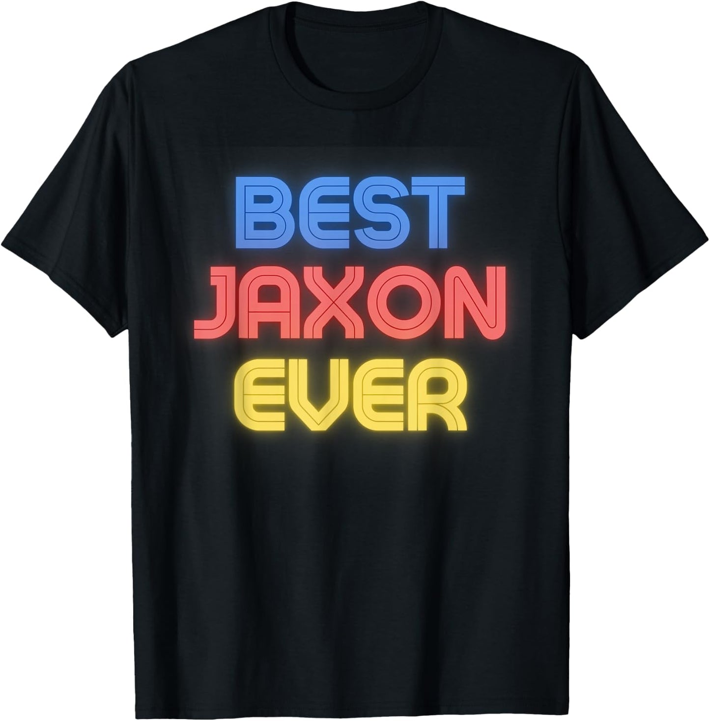 Best Jaxon Ever - Funny Jaxon Name Jaxon T-Shirt - T-Shirt | Black