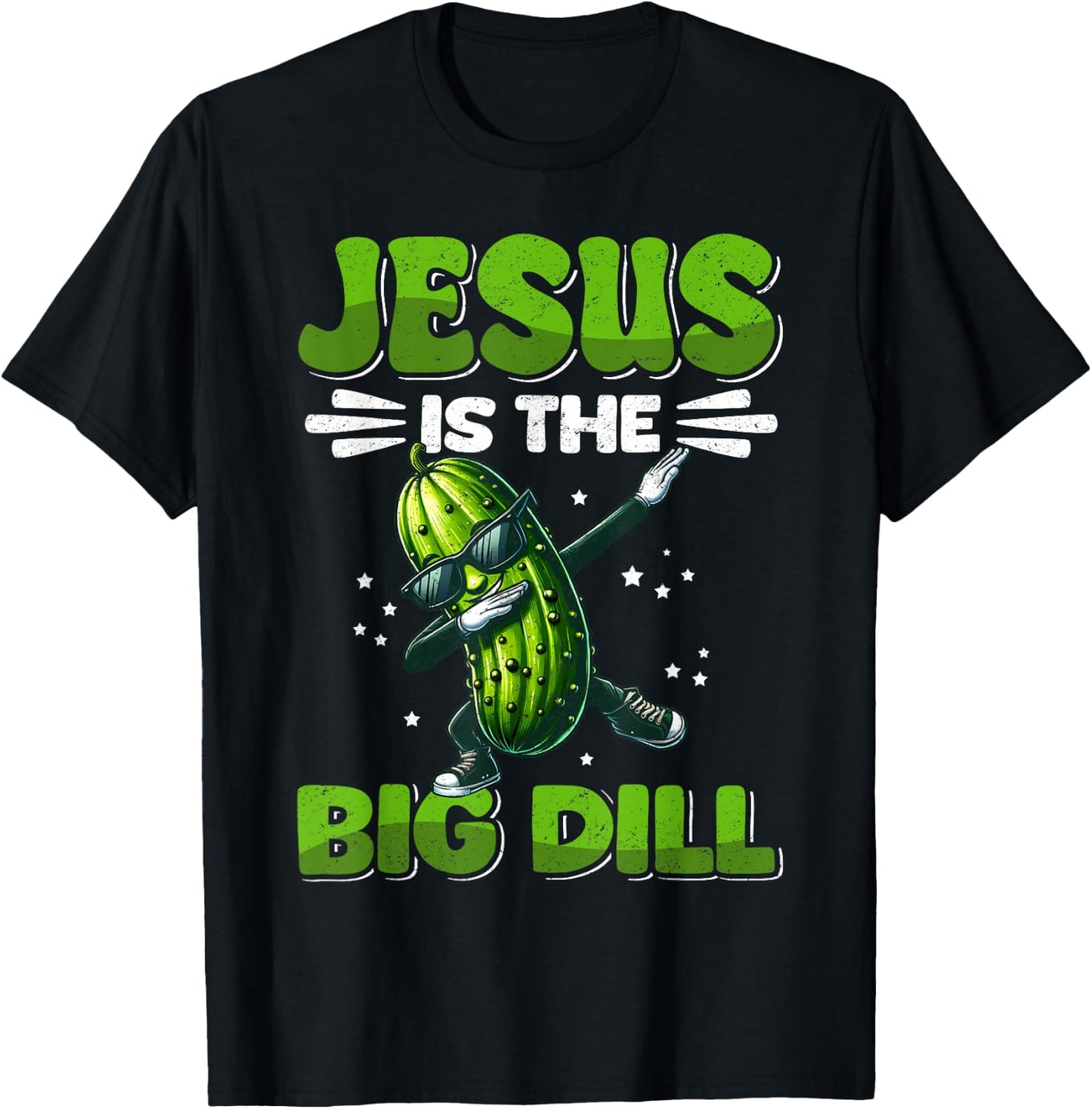 Jesus is the Big Dill Cucumber Funny Pickle Lover T-Shirt - T-Shirt | Black