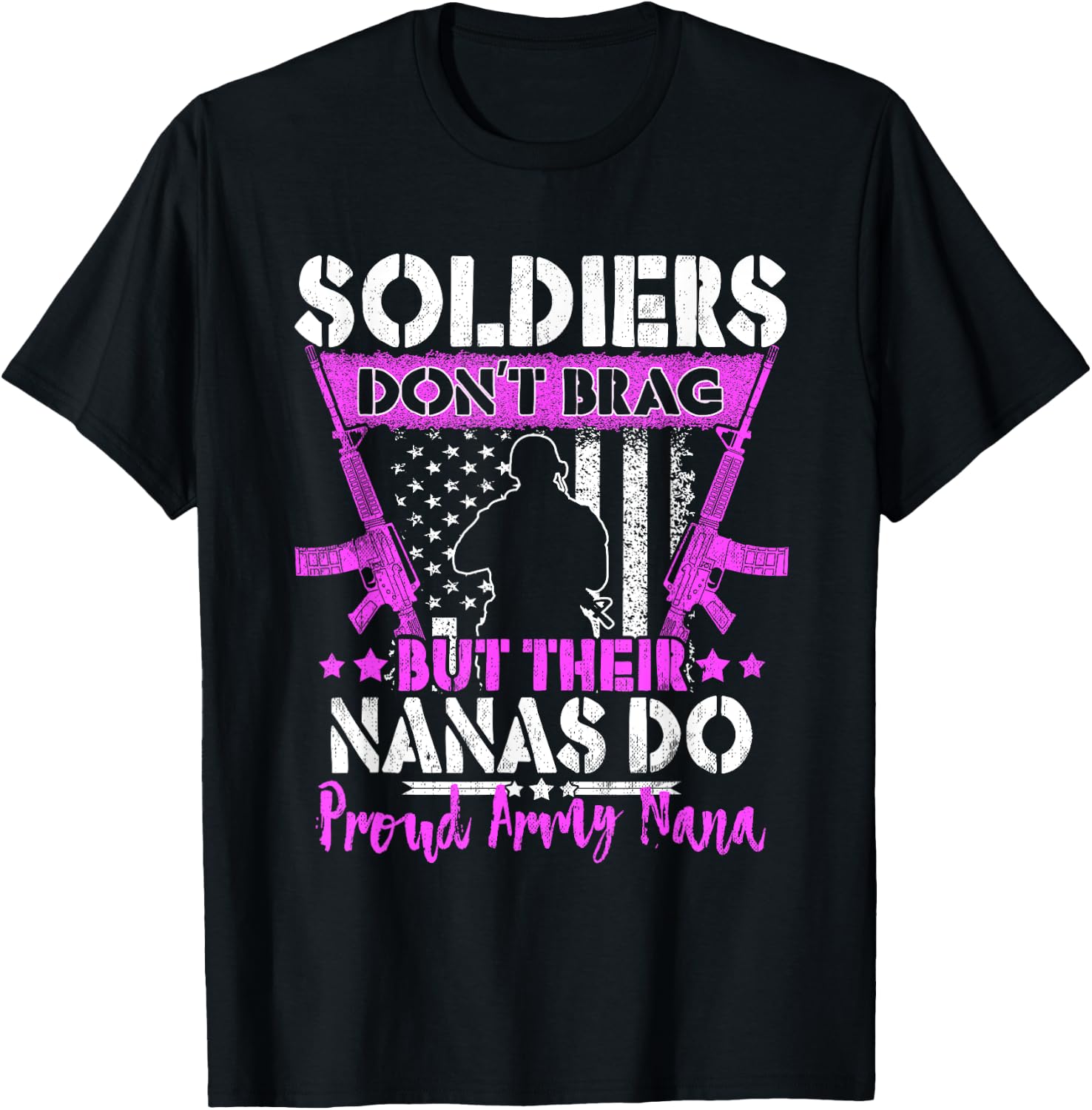 Soldiers Don't Brag - Proud Army Nana Pride Military Grandma T-Shirt - T-Shirt | Black