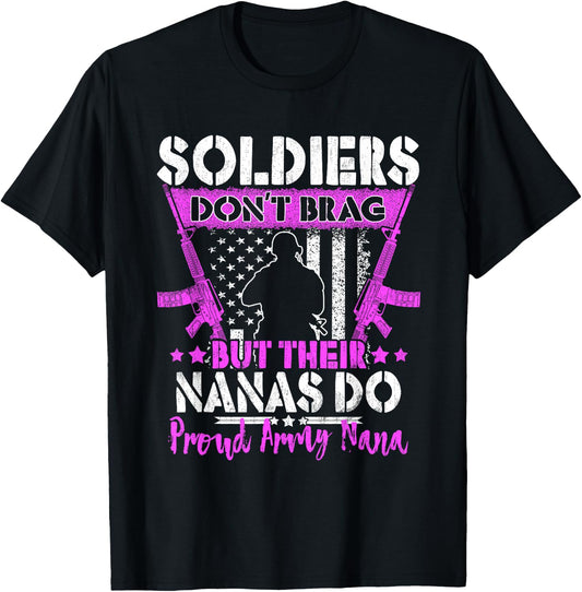 Soldiers Don't Brag - Proud Army Nana Pride Military Grandma T-Shirt - T-Shirt | Black