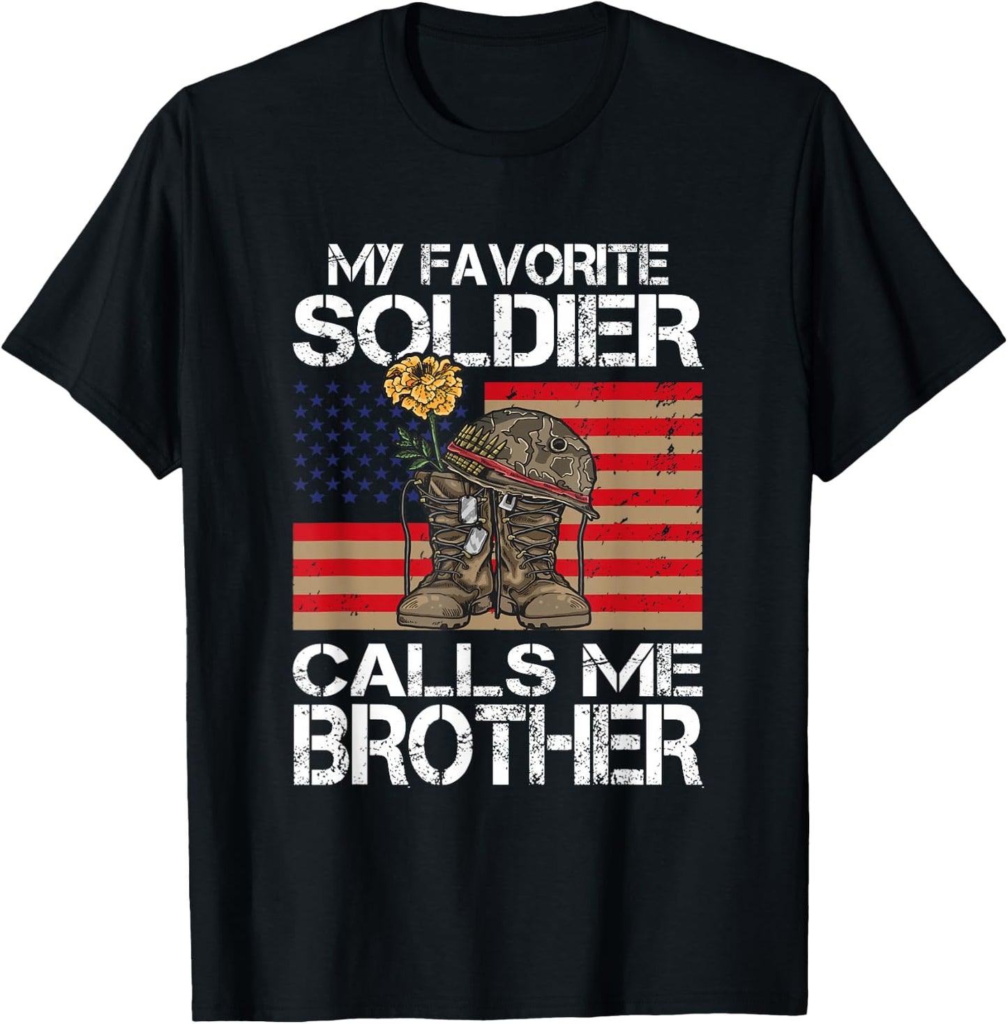 My Favorite Soldier Calls Me Brother Proud Army Bro T-Shirt - T-Shirt | Black