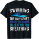 Swimming Only Sport Where The Coach Swimmer Gifts Swim Team T-Shirt - T-Shirt | Black