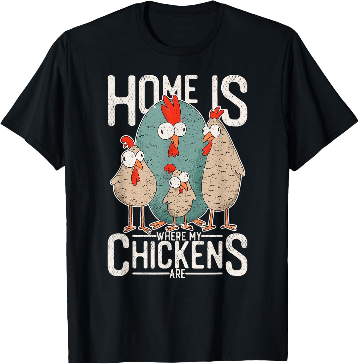 Funny chicken design - home is where my chickens are! T-Shirt - T-Shirt | Black