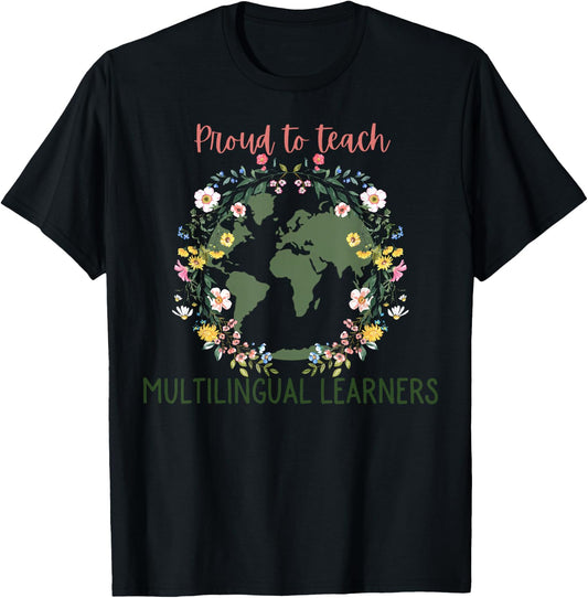 Floral Proud To Teach Multilingual Learner ESL Teacher T-Shirt - T-Shirt | Black