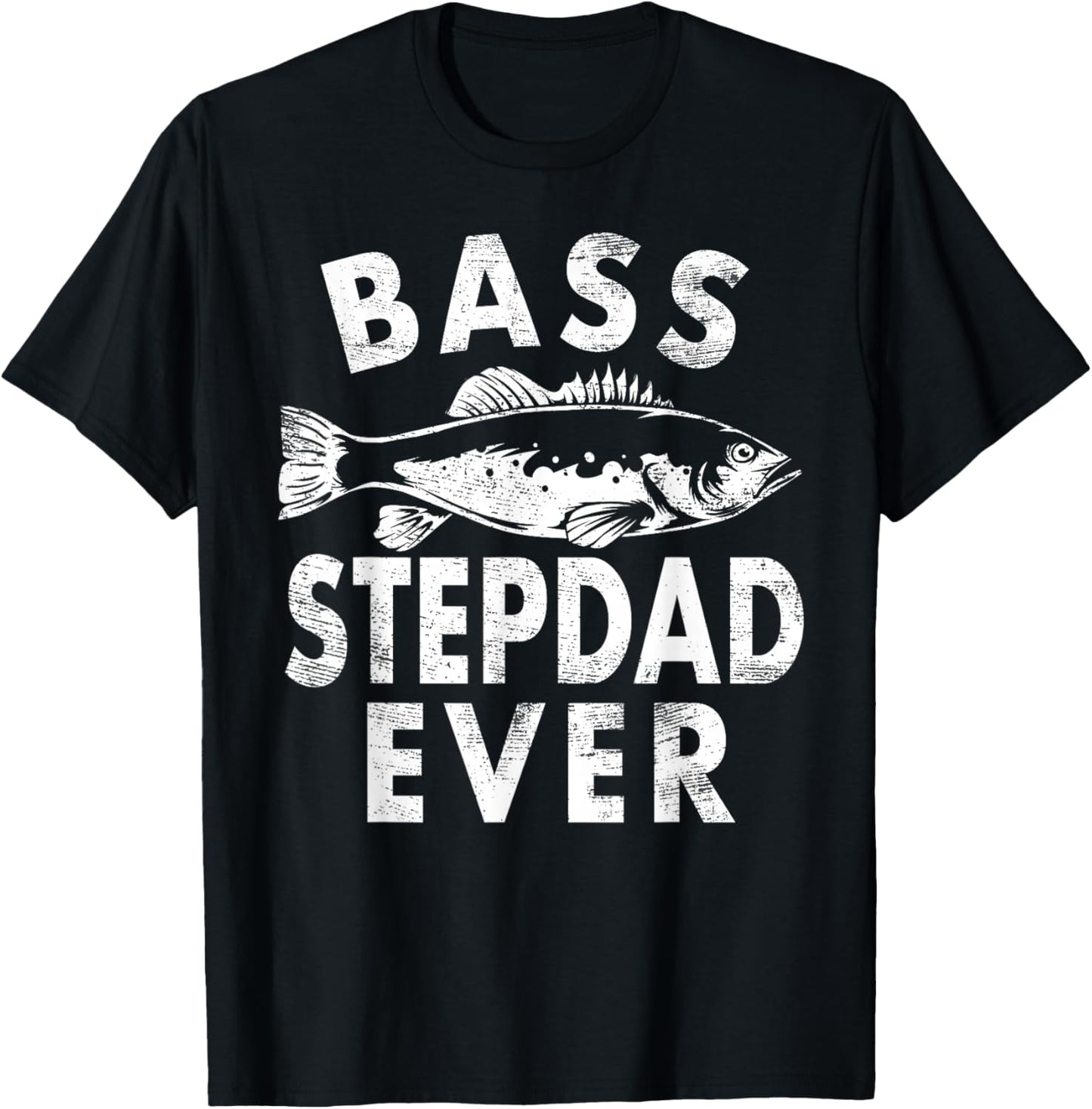 Bass Stepdad Ever Fishing Gifts Step-dad Father's Day T-Shirt - T-Shirt | Black