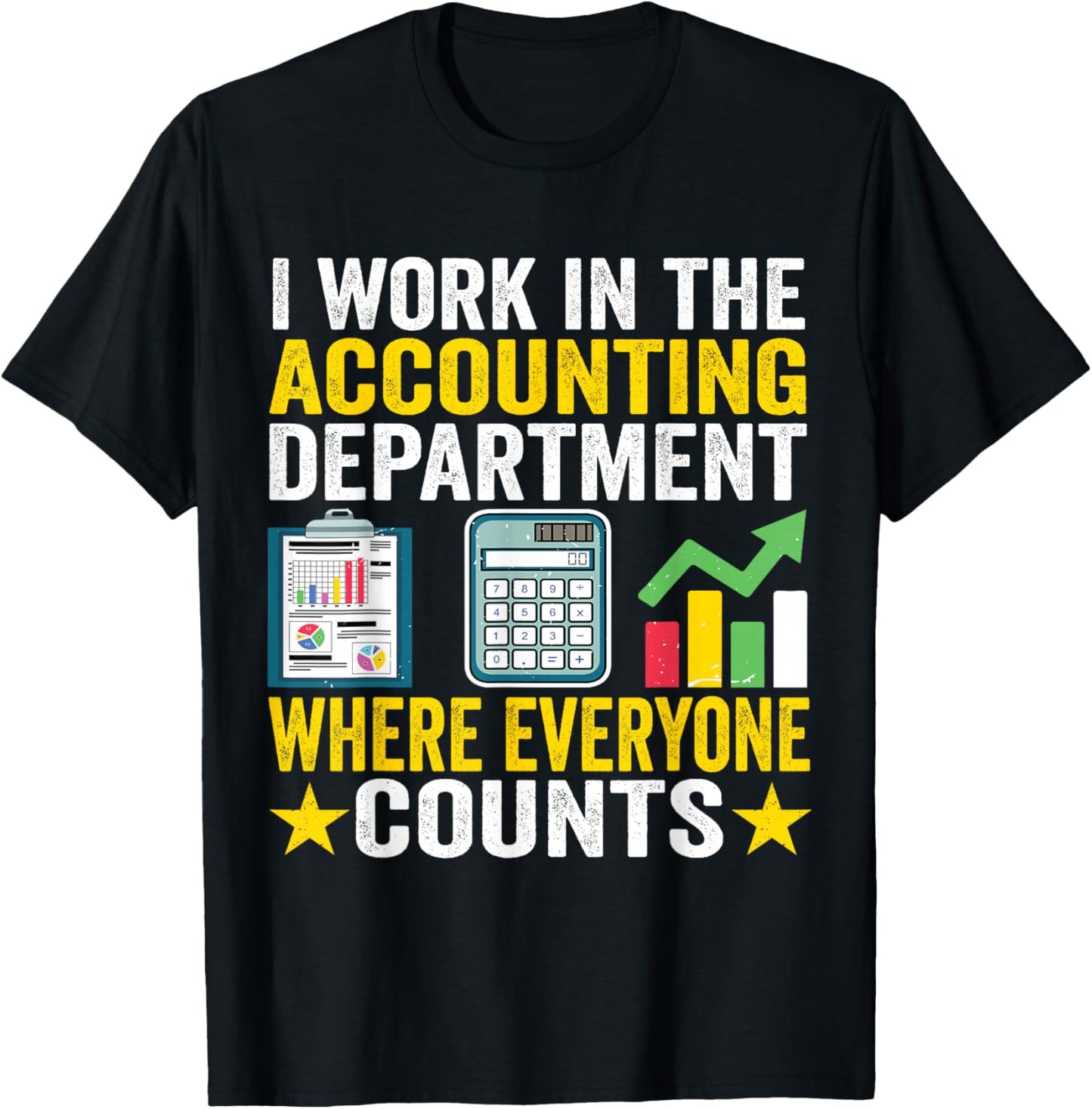 I work in the Accounting Department Funny Accountant Apparel T-Shirt - T-Shirt | Black