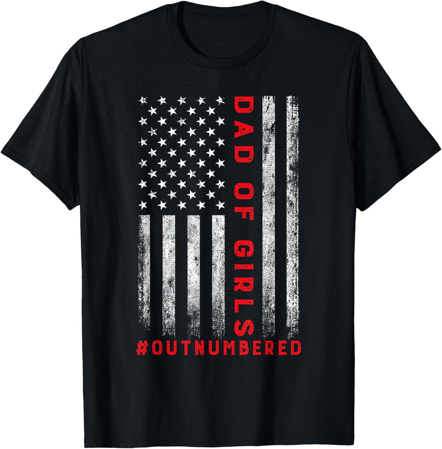 Dad Of Girls Outnumbered Vintage American Flag 4th Of July T-Shirt - T-Shirt | Black