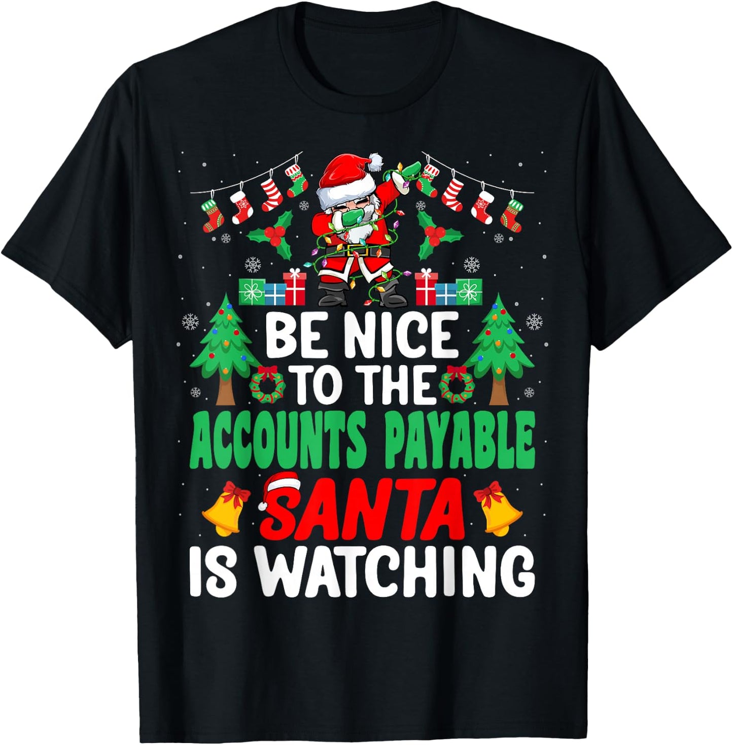 Be Nice to the Accounts Payable Santa - Christmas T-Shirt - T-Shirt | Black