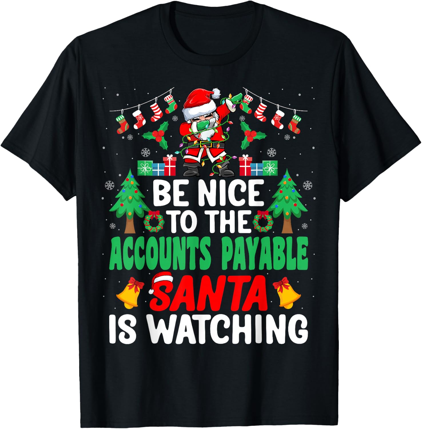 Be Nice to the Accounts Payable Santa - Christmas T-Shirt - T-Shirt | Black