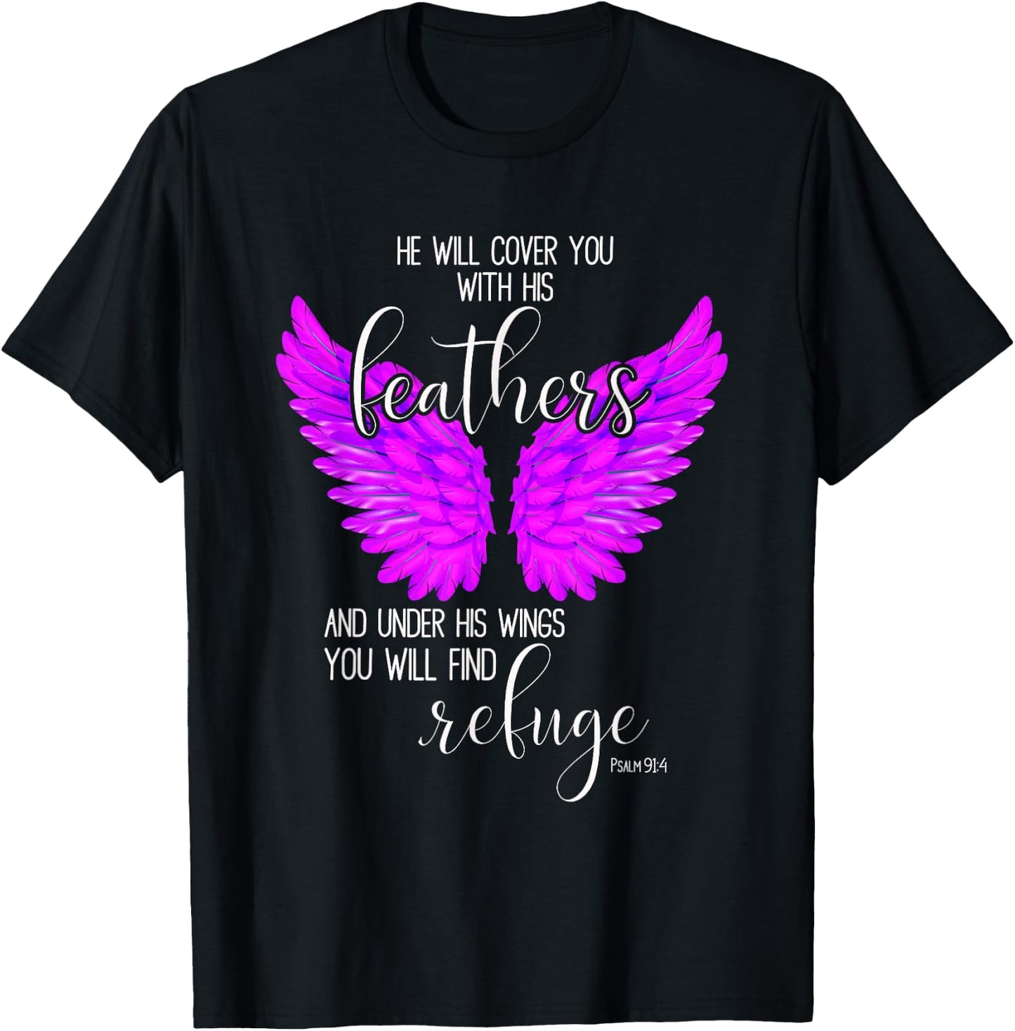 He Will Cover You With His Feathers Bible Verse Psalm 91:4 T-Shirt - T-Shirt | Black