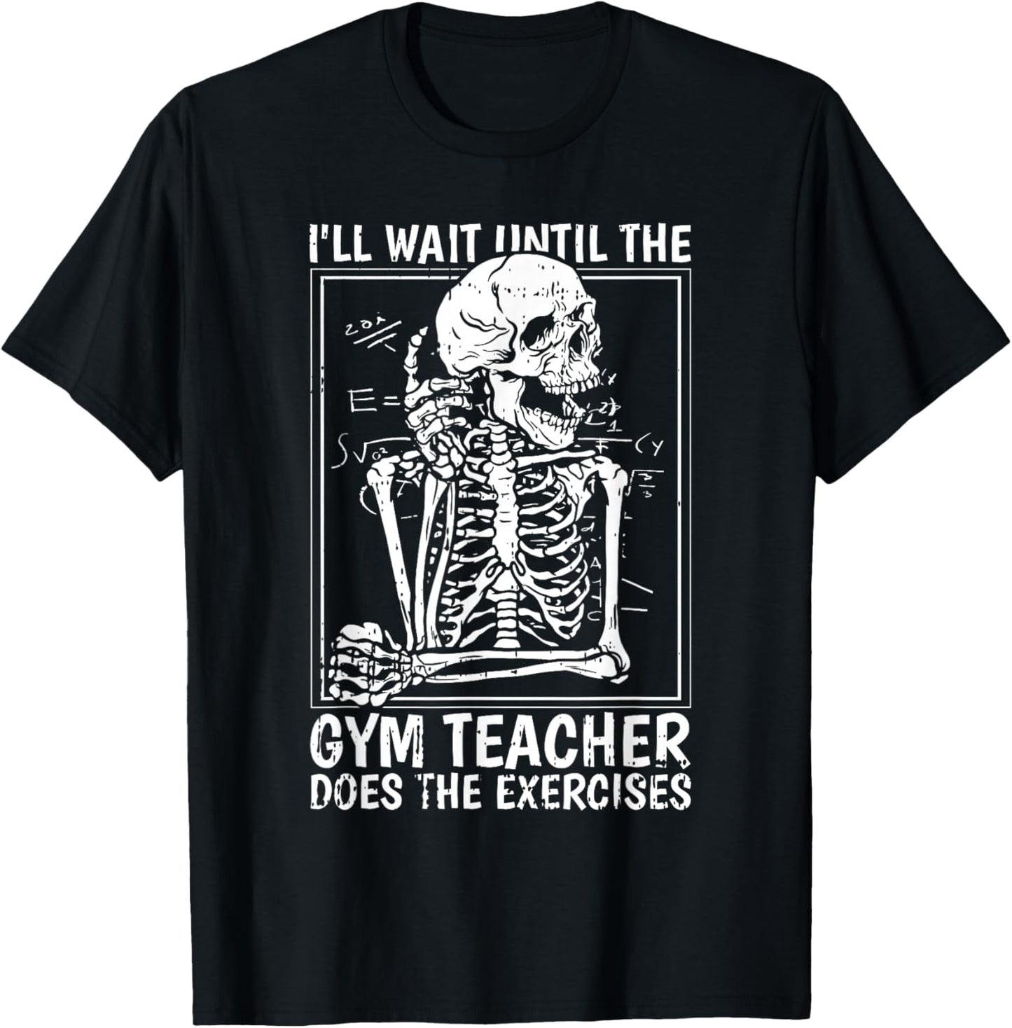 Ill Just Wait Until Gym Teacher Back To School Funny Student T-Shirt - T-Shirt | Black