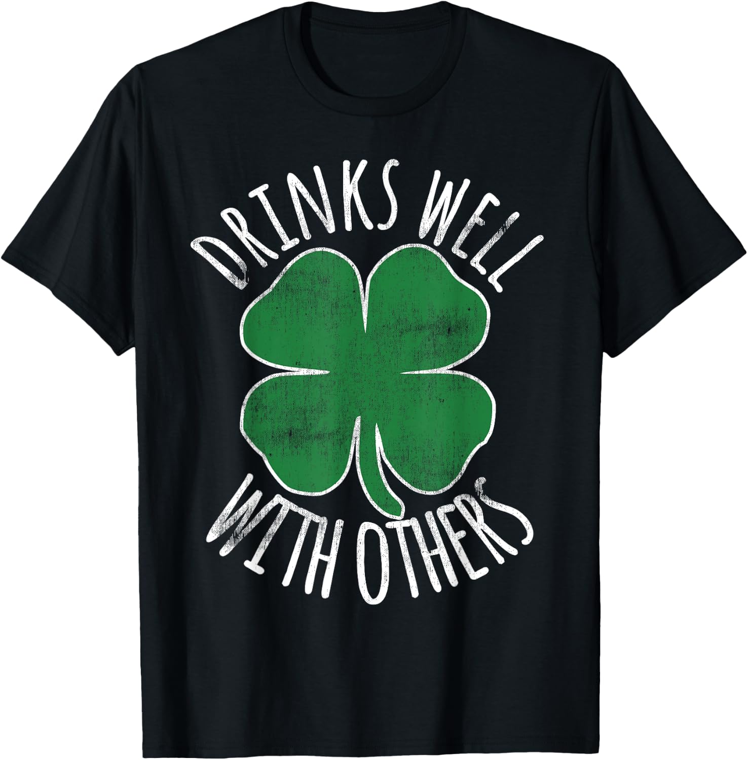 Drinks Well With Others Drunk ST PATRICKS DAY Beer Funny T-Shirt - T-Shirt | Black