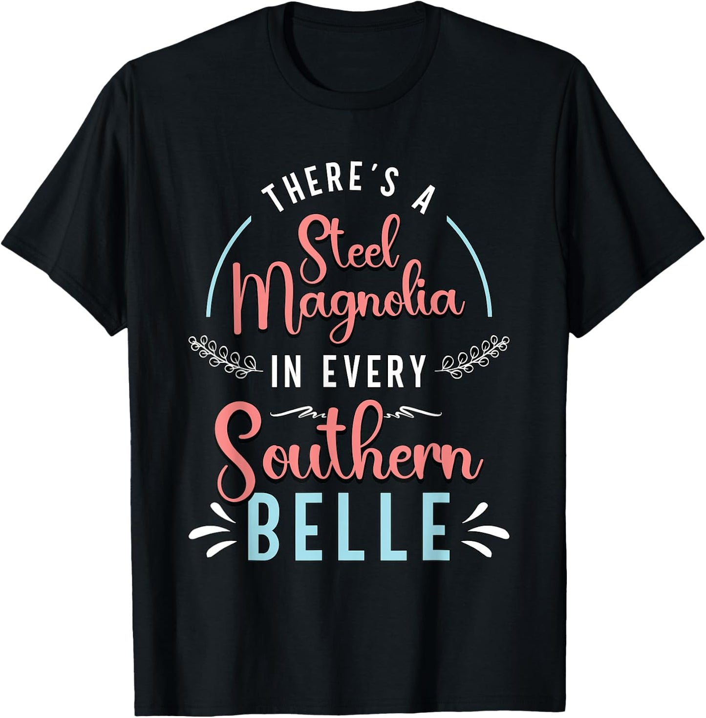 There's A Little Steel Magnolia Country Music Southern Belle T-Shirt - T-Shirt | Black