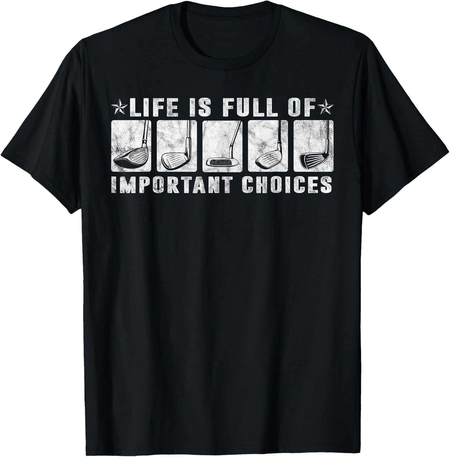 Life is Full Of Important Choices Funny Golf Gift Vintage T-Shirt - T-Shirt | Black