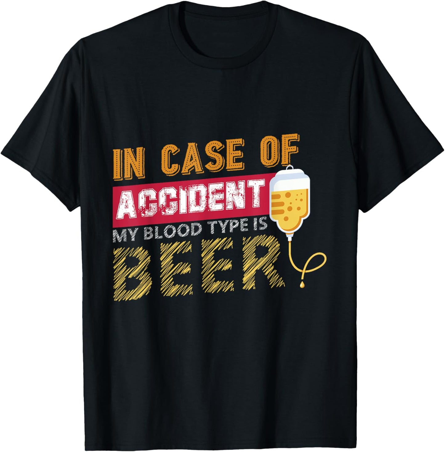 In Case of Accident My Blood Type is Beer T-Shirt - T-Shirt | Black