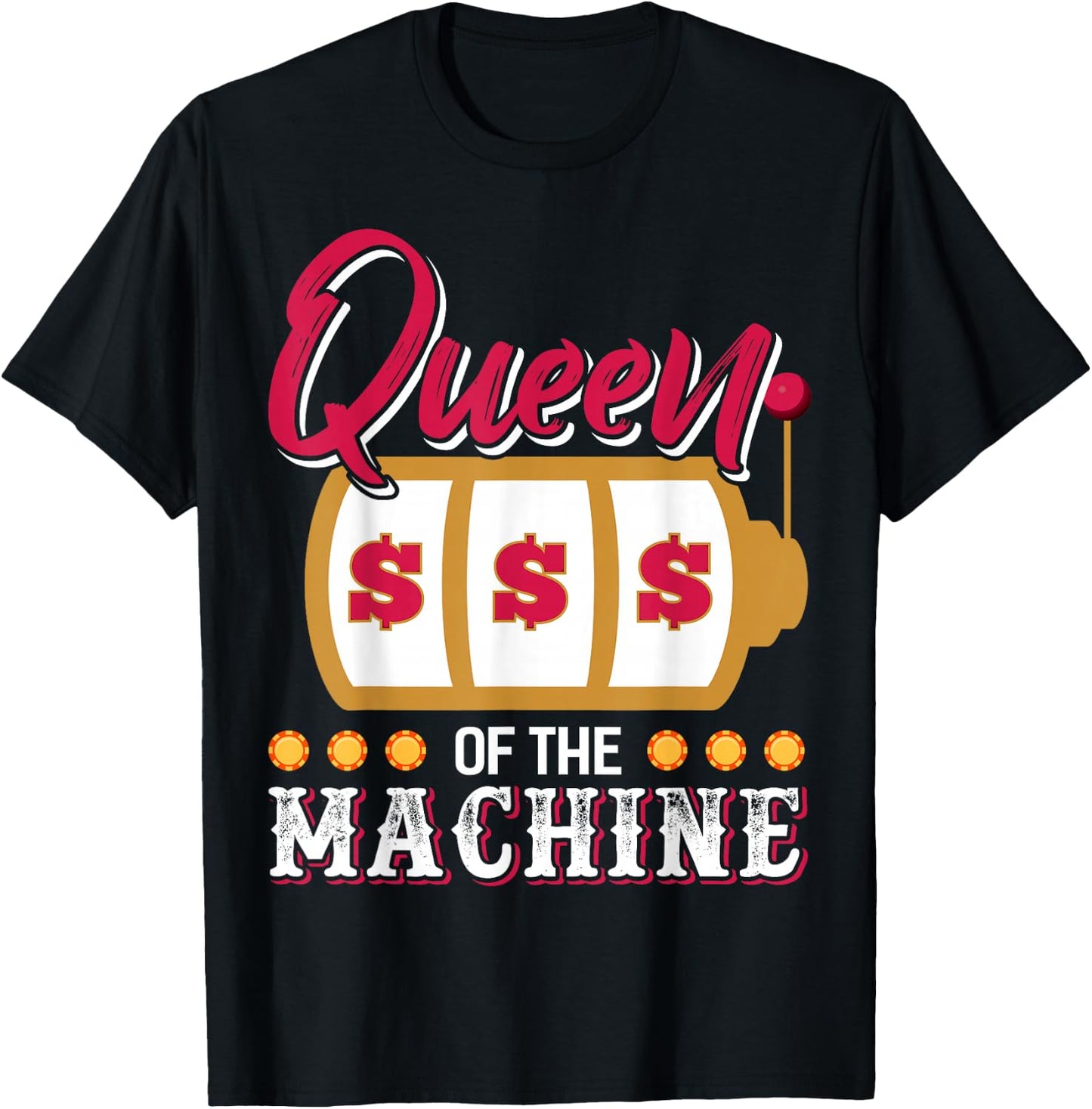 Funny Casino Slot Machine Queen Gambling Slot Machine T-Shirt - T-Shirt | Black