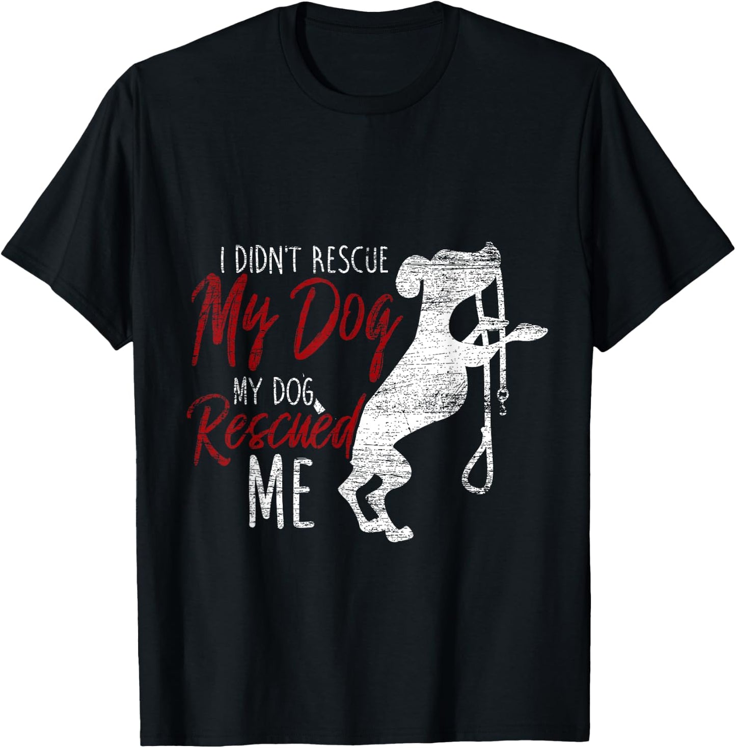 I Didnt Rescue My Dog MY Dog Rescued Me Rescued Pets Men Women Girls Kids T-Shirt - T-Shirt | Black