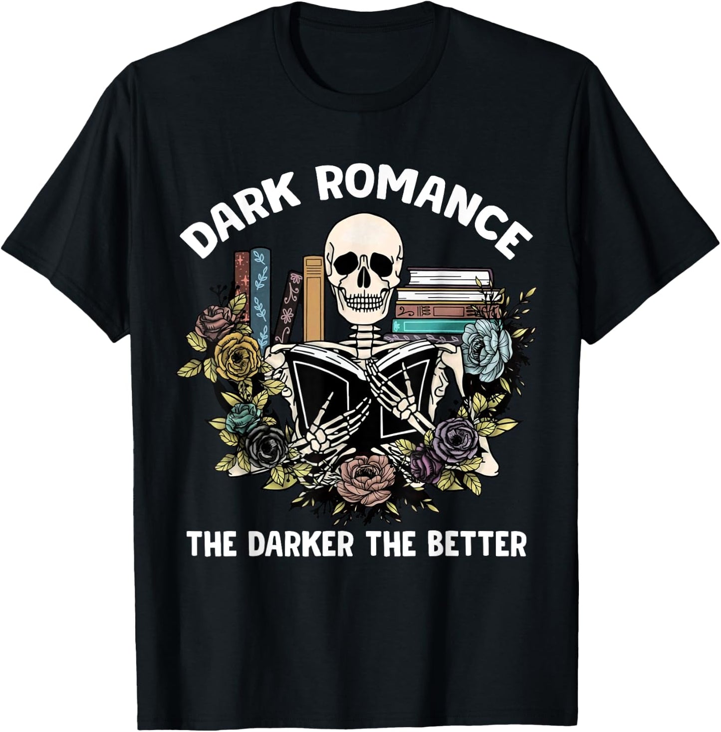 Smut Reader Bookish Dark Romance The Darker Better Skeleton T-Shirt - T-Shirt | Black