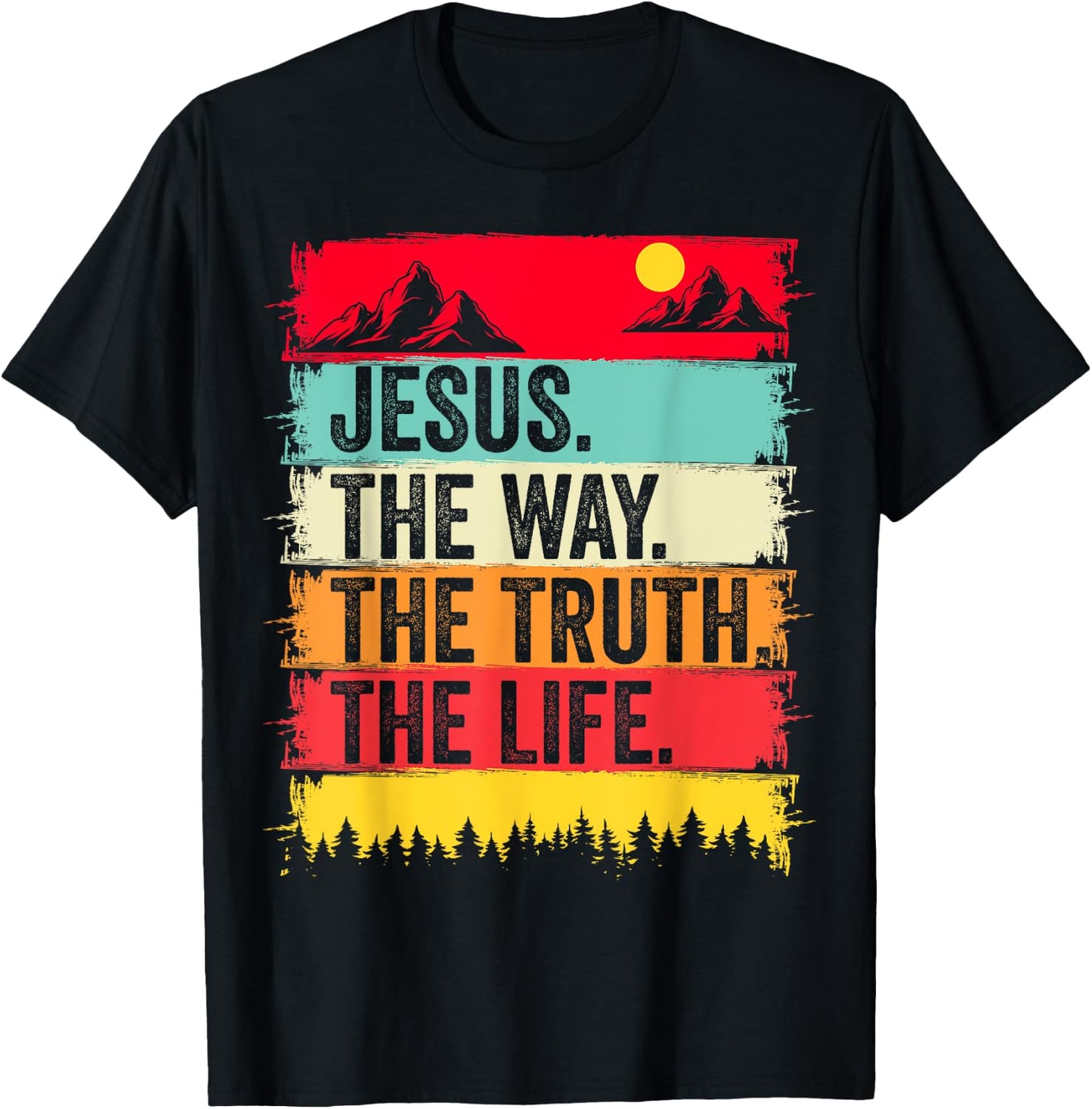 Jesus The Way Truth Life Bible Verse Christian Worship Faith T-Shirt - T-Shirt | Black