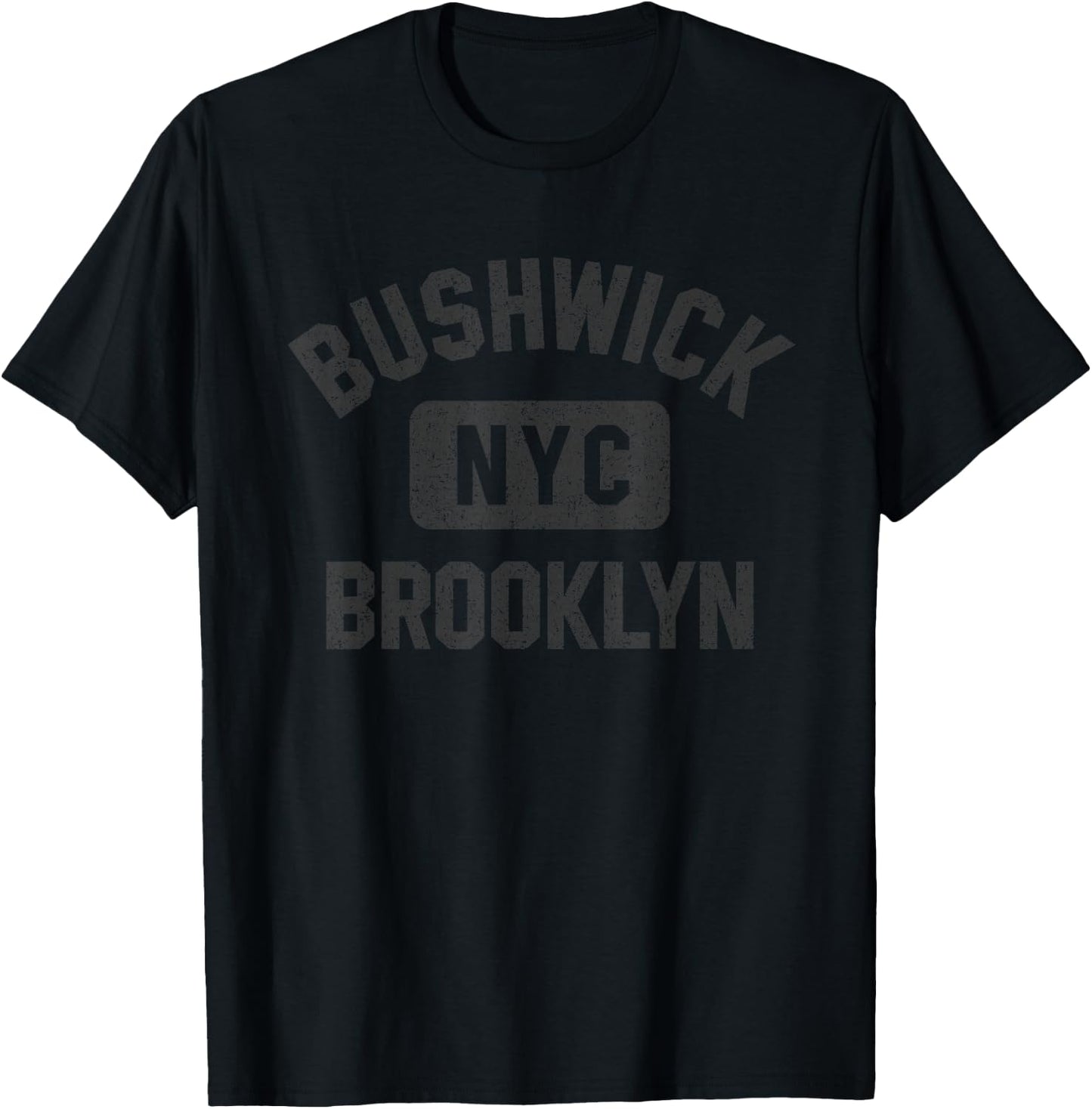 Bushwick Brooklyn NYC Gym Style Distressed Black Print T-Shirt - T-Shirt | Black