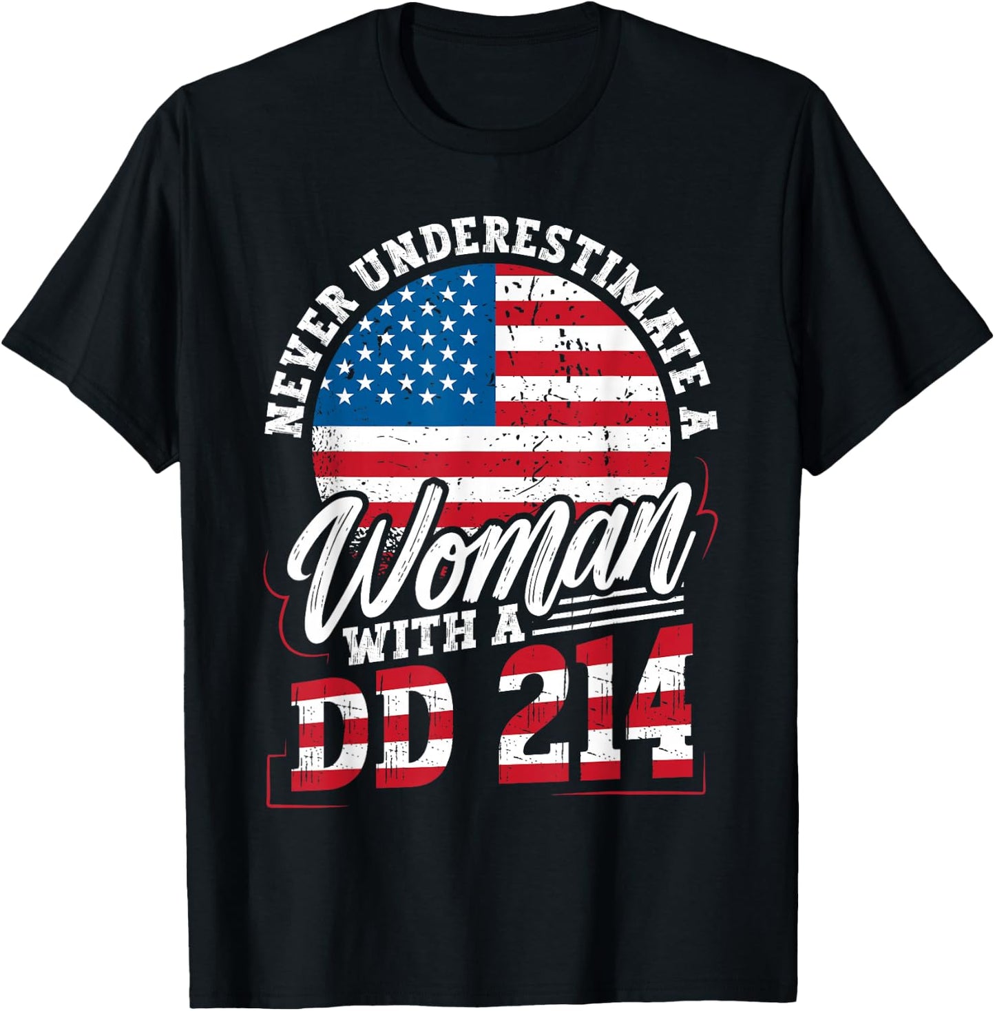 Never Underestimate a Woman with a DD 214 Veterans Day T-Shirt - T-Shirt | Black