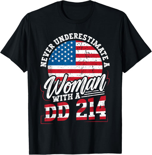 Never Underestimate a Woman with a DD 214 Veterans Day T-Shirt - T-Shirt | Black