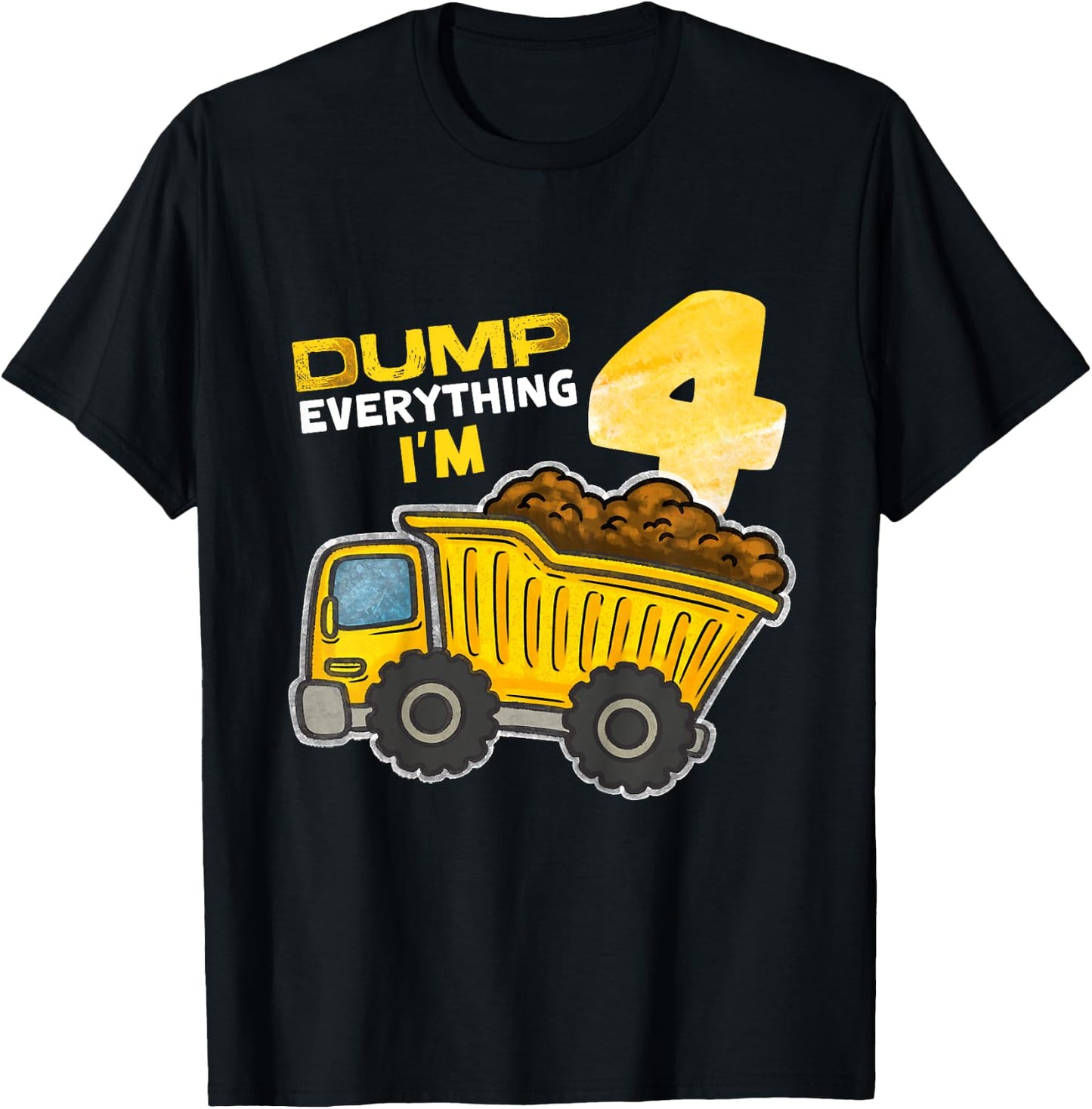 Kids Dump Everything I'm 4 Truck 4 Years Old 4th Birthday Boy T-Shirt - T-Shirt | Black