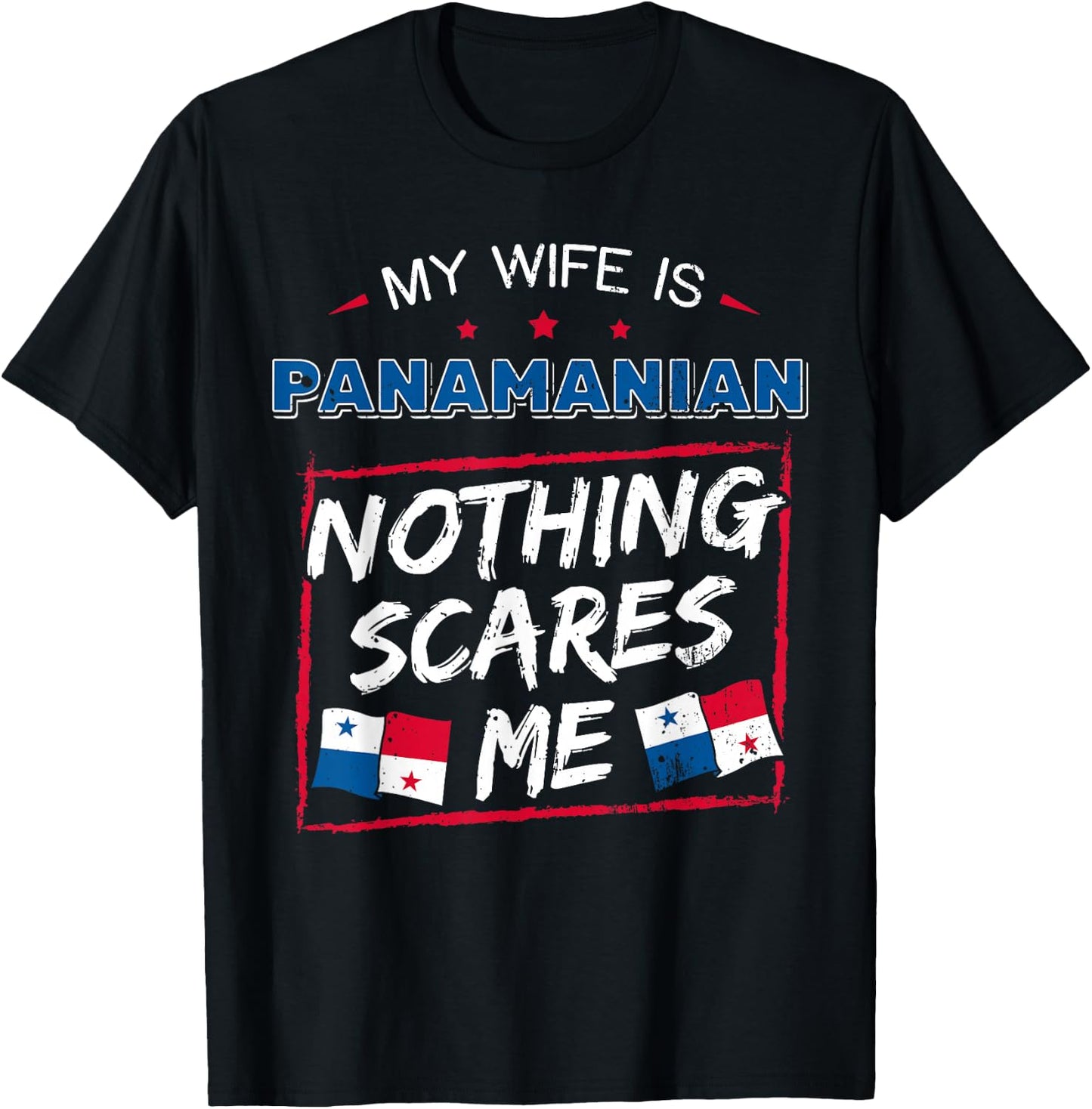 My Wife is Panamanian Nothing Scares Me Panamanian Panama T-Shirt - T-Shirt | Black