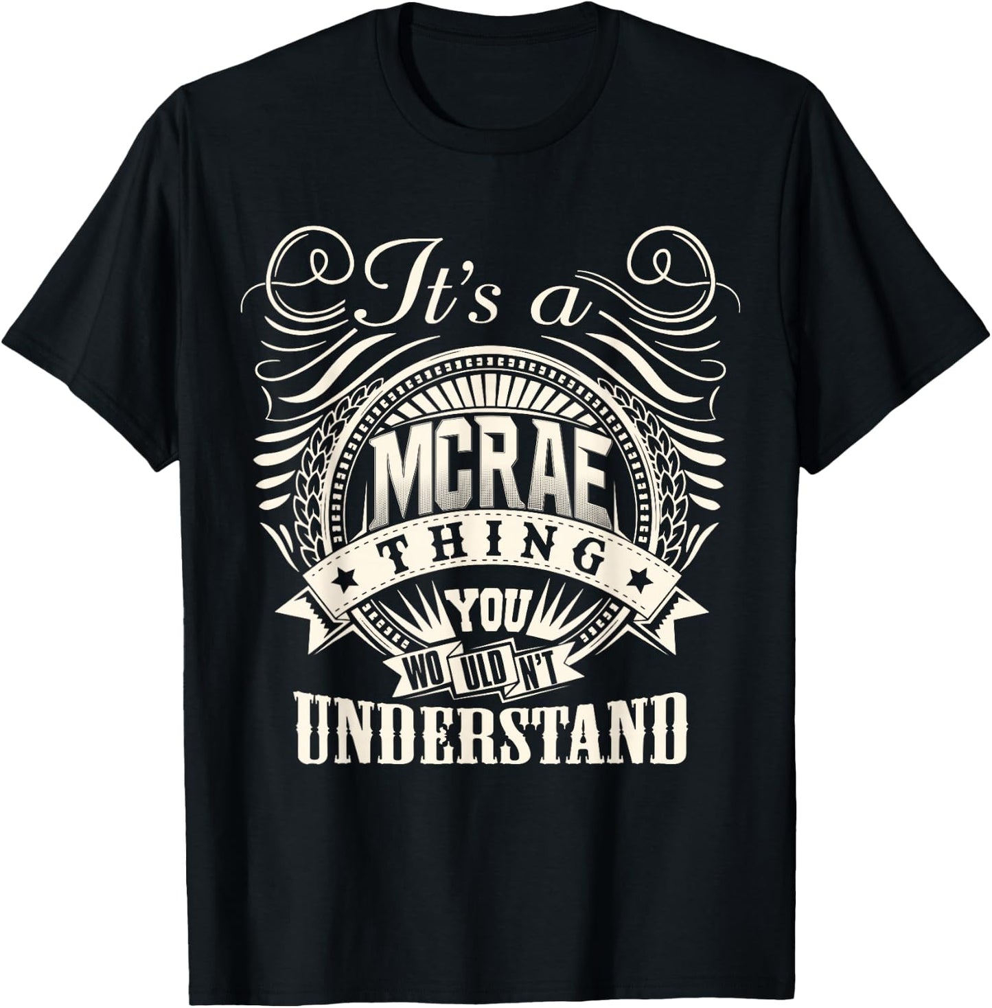 It's A MCRAE Thing You Wouldn't Understand MCRAE Family T-Shirt - T-Shirt | Black