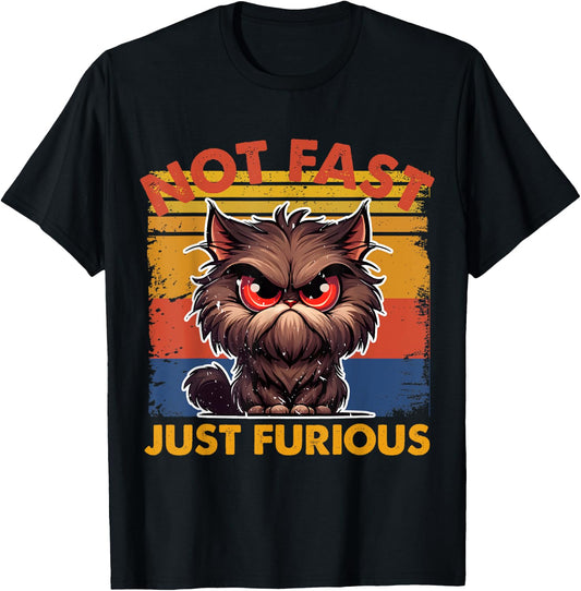 Feisty Cat Attitude – 'Not Fast, Just Furious' Cute Men Women T-Shirt - T-Shirt | Black